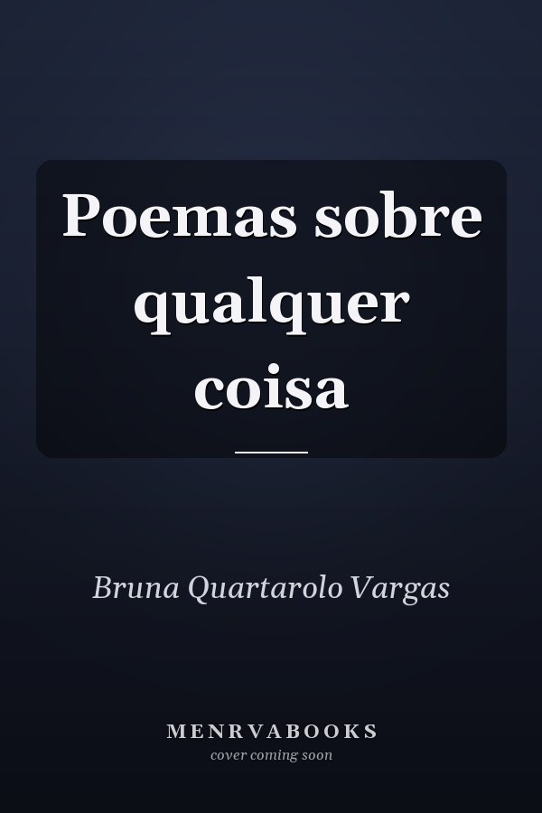 Poemas sobre qualquer coisa