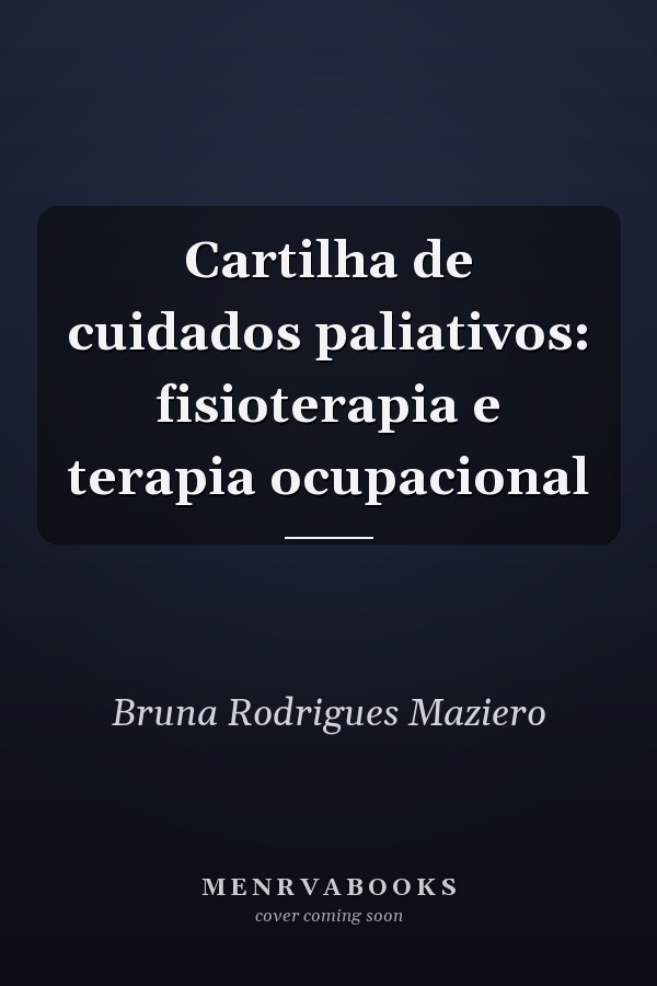 Cartilha de cuidados paliativos: fisioterapia e terapia ocupacional