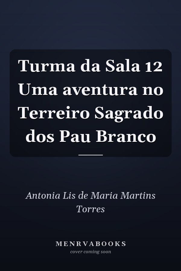 Turma da Sala 12 Uma aventura no Terreiro Sagrado dos Pau Branco