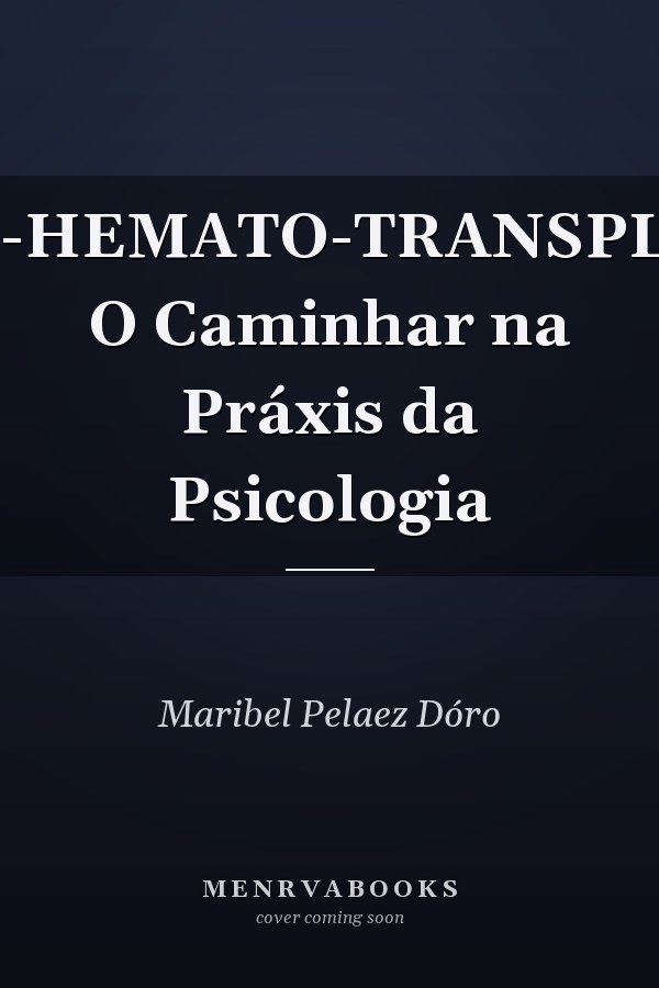 ONCO-HEMATO-TRANSPLANTE O Caminhar na Práxis da Psicologia