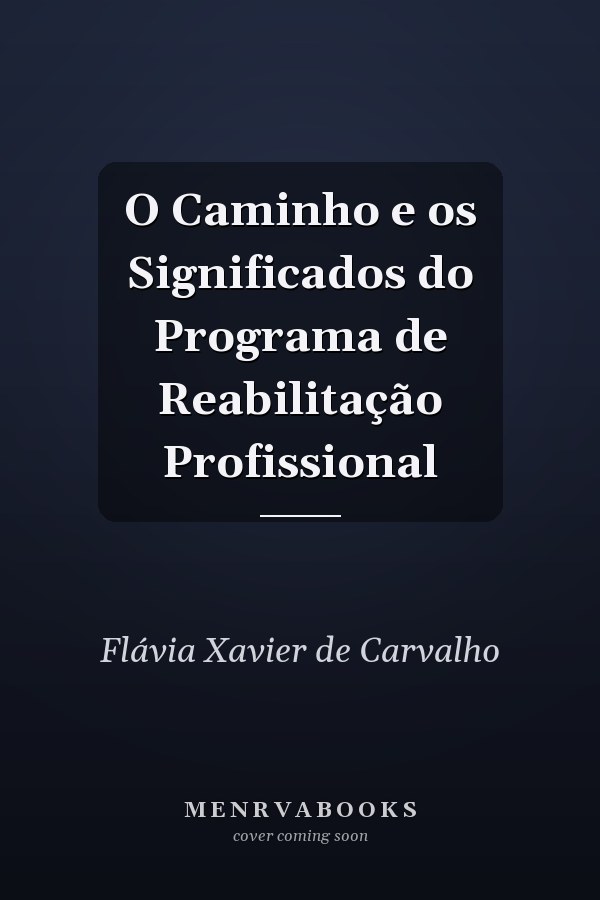 O Caminho e os Significados do Programa de Reabilitação Profissional