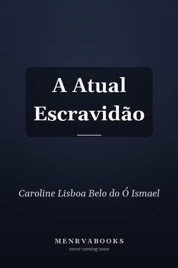 A Atual Escravidão