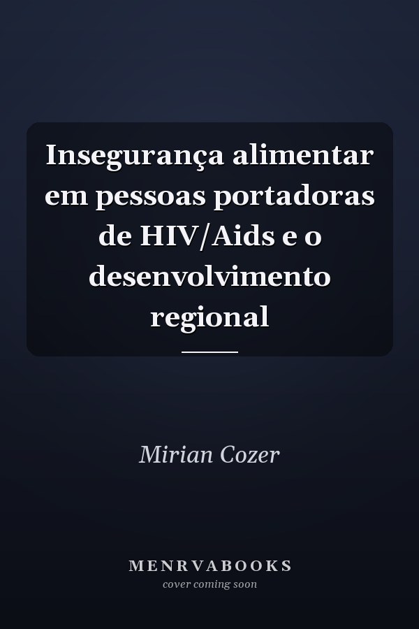 Insegurança alimentar em pessoas portadoras de HIV/Aids e o desenvolvimento regional