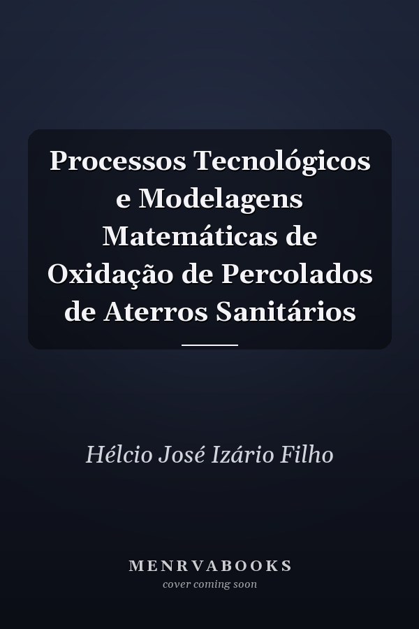 Processos Tecnológicos e Modelagens Matemáticas de Oxidação de Percolados de Aterros Sanitários