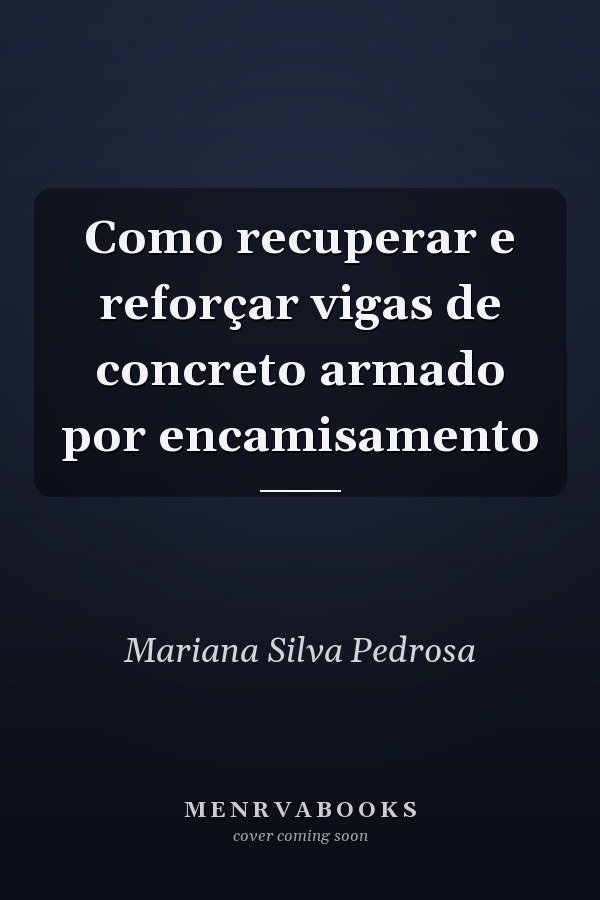 Como recuperar e reforçar vigas de concreto armado por encamisamento