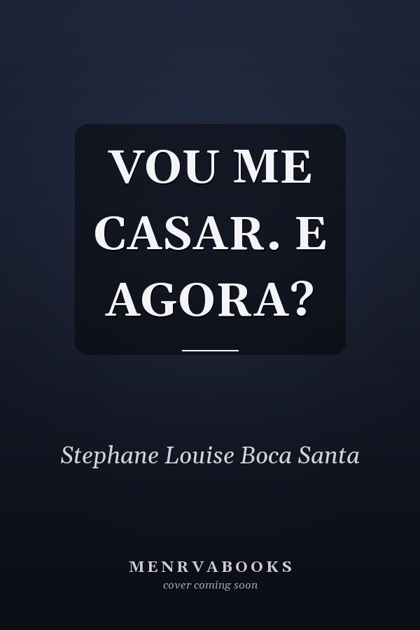 VOU ME CASAR. E AGORA?