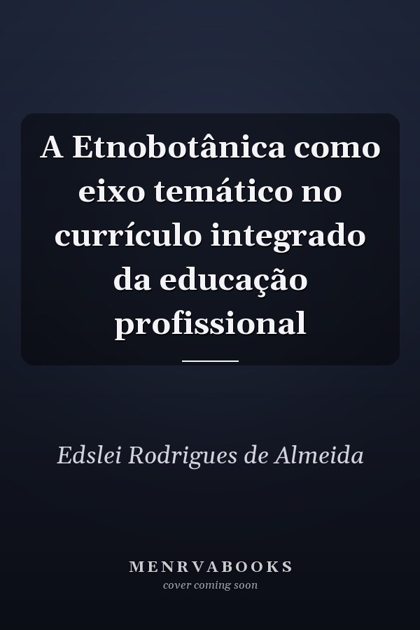 A Etnobotânica como eixo temático no currículo integrado da educação profissional