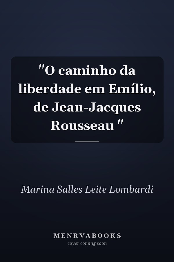 "O caminho da liberdade em Emílio,  de Jean-Jacques Rousseau "