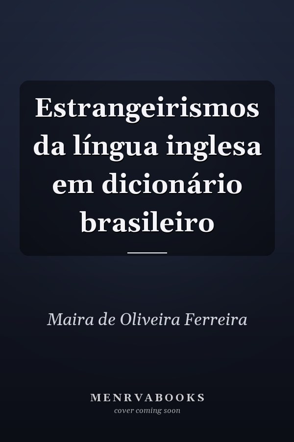 Estrangeirismos da língua inglesa em dicionário brasileiro