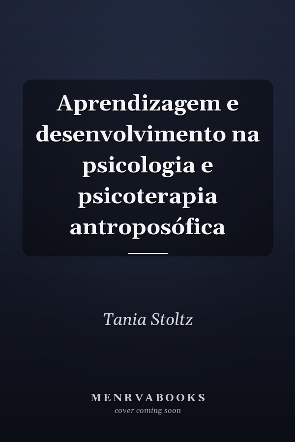 Aprendizagem e desenvolvimento na psicologia e psicoterapia antroposófica