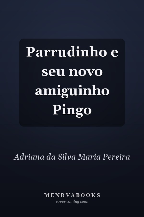 Parrudinho e seu novo amiguinho Pingo