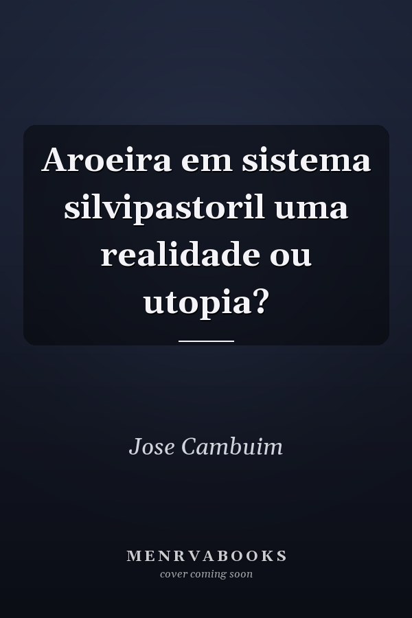 Aroeira em sistema silvipastoril uma realidade ou utopia?
