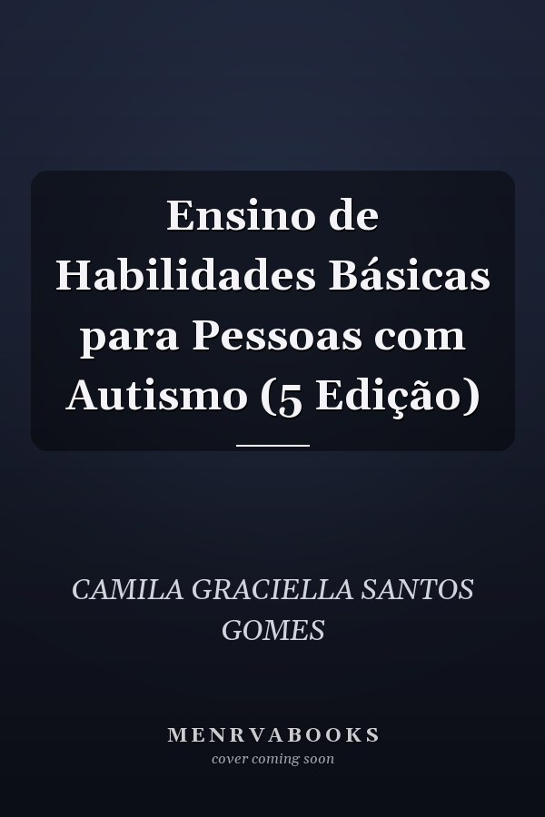 Ensino de Habilidades Básicas para Pessoas com Autismo (5 Edição)