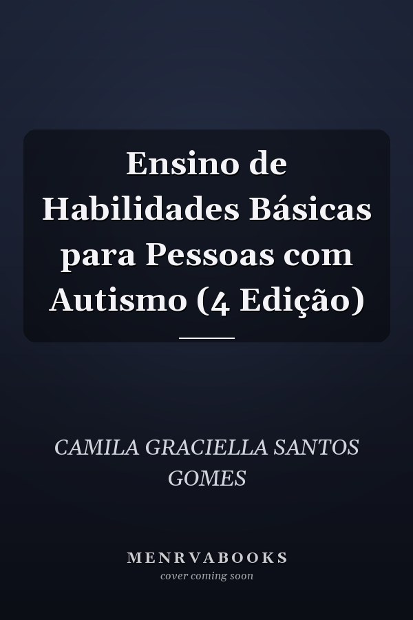 Ensino de Habilidades Básicas para Pessoas com Autismo (4 Edição)