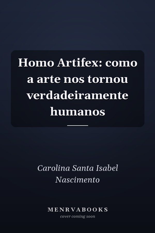 Homo Artifex: como a arte nos tornou verdadeiramente humanos