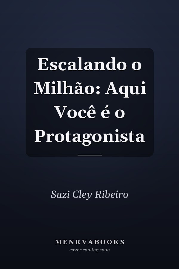 Escalando o Milhão: Aqui Você é o Protagonista