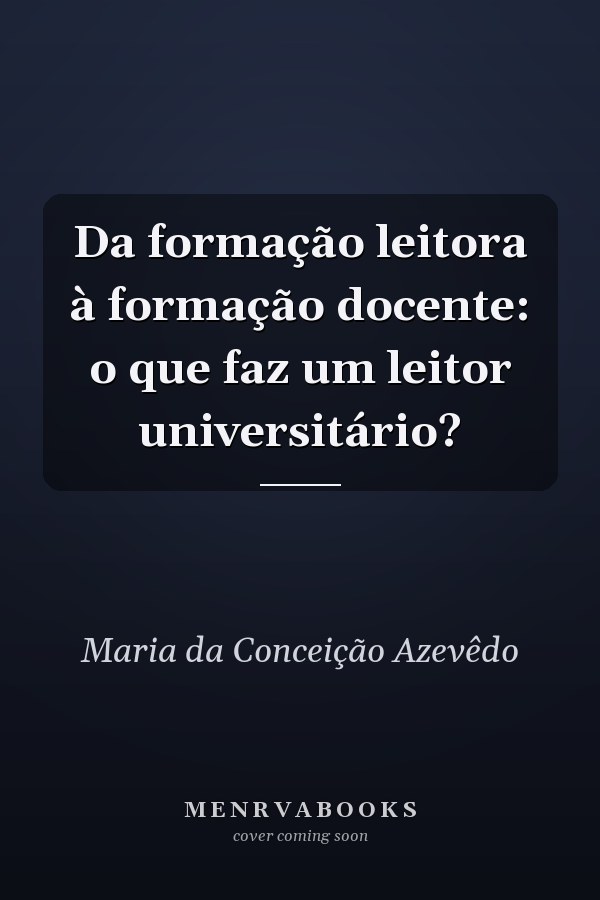 Da formação leitora à formação docente: o que faz um leitor universitário?