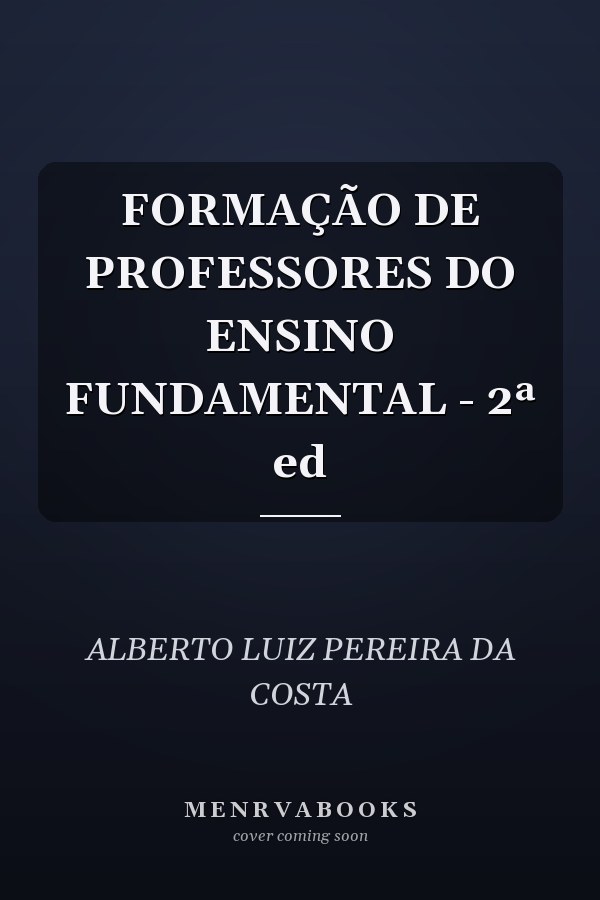 FORMAÇÃO DE PROFESSORES DO ENSINO FUNDAMENTAL  - 2ª ed