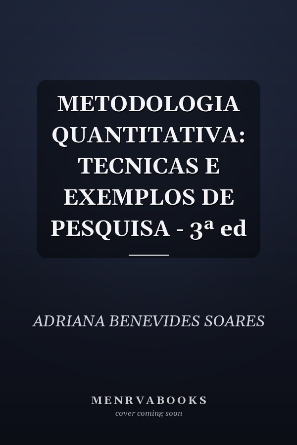 METODOLOGIA QUANTITATIVA: TECNICAS E EXEMPLOS DE PESQUISA - 3ª ed