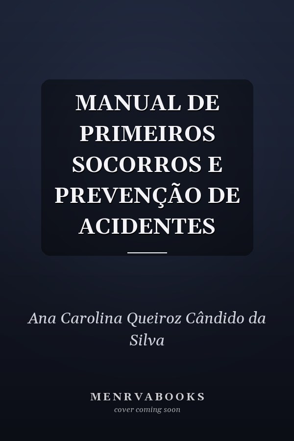 MANUAL DE PRIMEIROS SOCORROS E PREVENÇÃO DE ACIDENTES