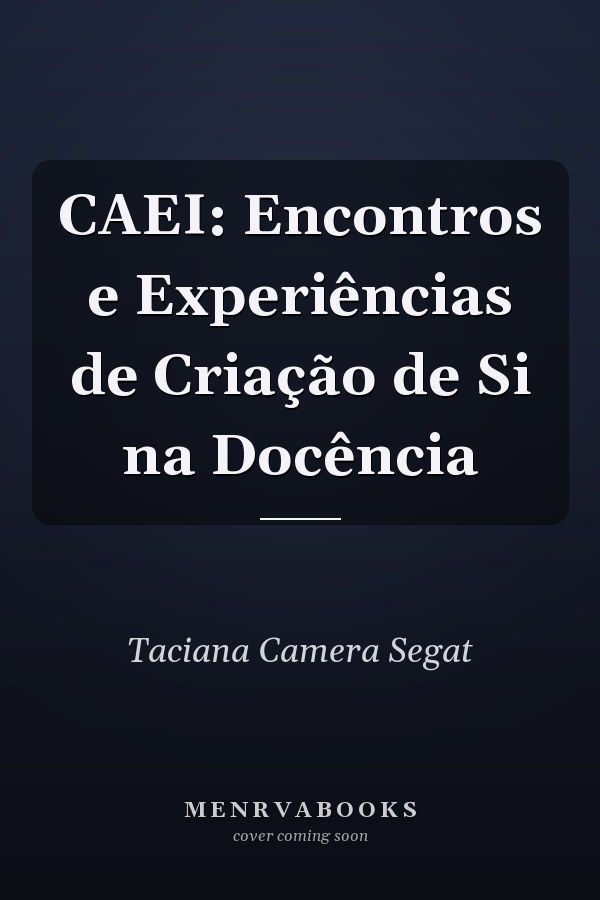 CAEI: Encontros e Experiências de Criação de Si na Docência