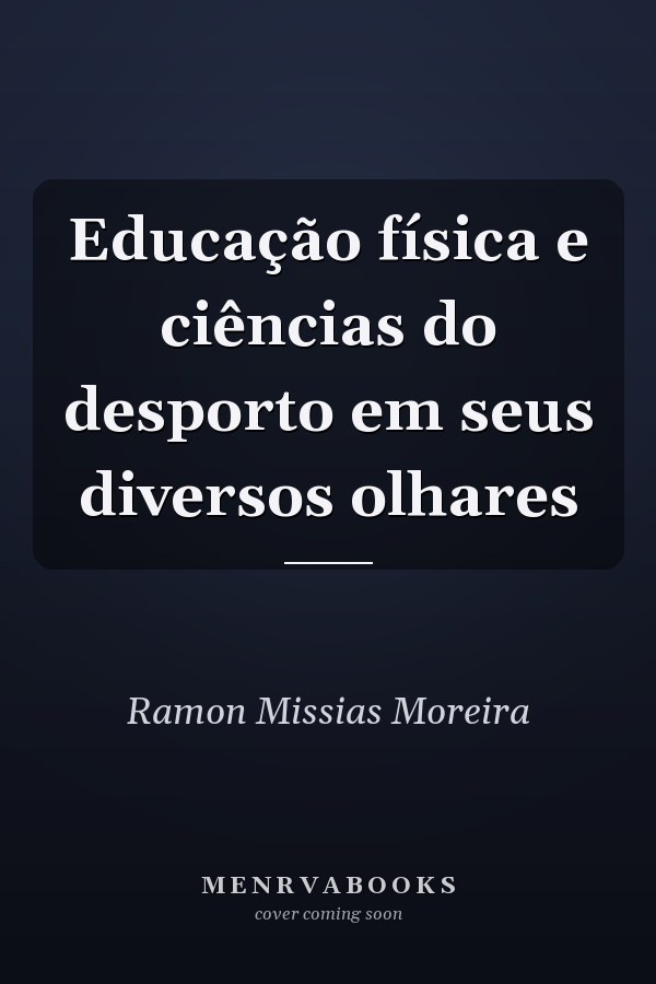 Educação física e ciências do desporto em seus diversos olhares