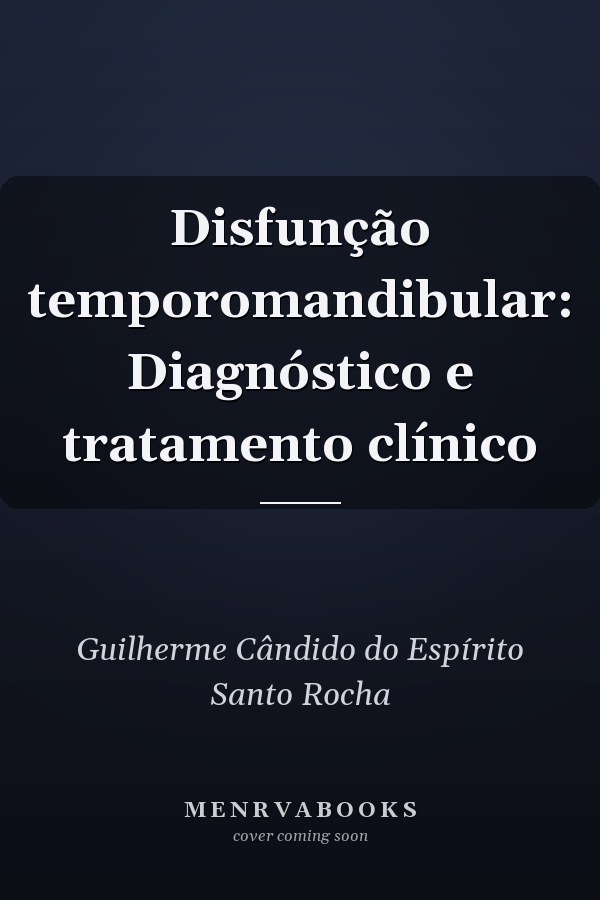Disfunção temporomandibular: Diagnóstico e tratamento clínico
