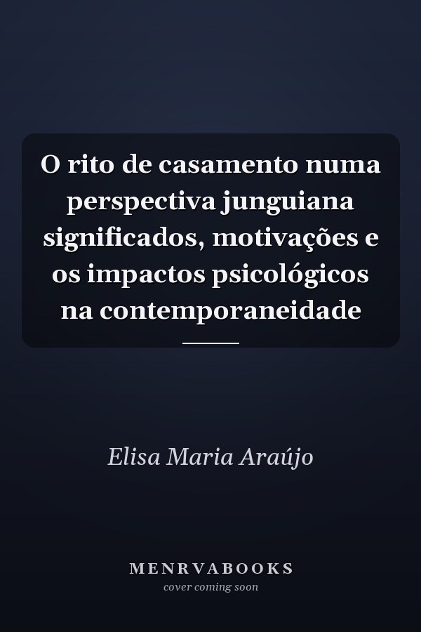 O rito de casamento numa perspectiva junguiana significados, motivações e os impactos psicológicos na contemporaneidade