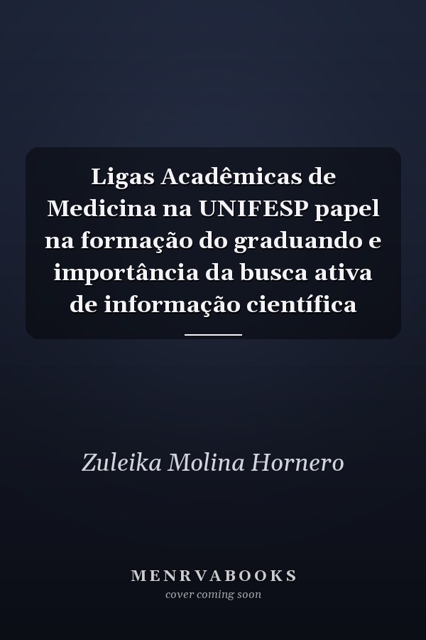Ligas Acadêmicas de Medicina na UNIFESP papel na formação do graduando e importância da busca ativa de informação científica