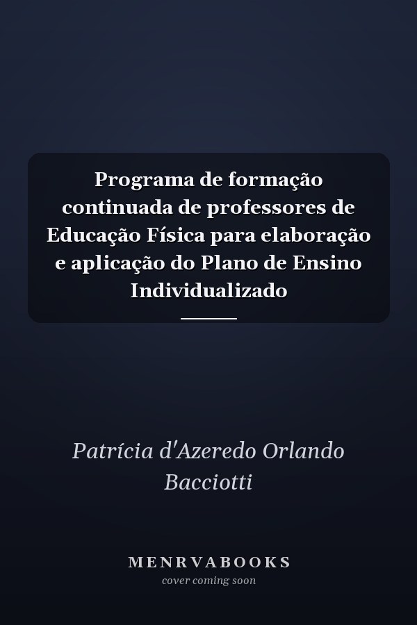 Programa de formação continuada de professores de Educação Física para elaboração e aplicação do Plano de Ensino Individualizado