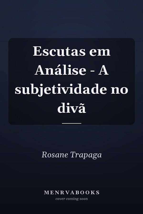 Escutas em Análise - A subjetividade no divã