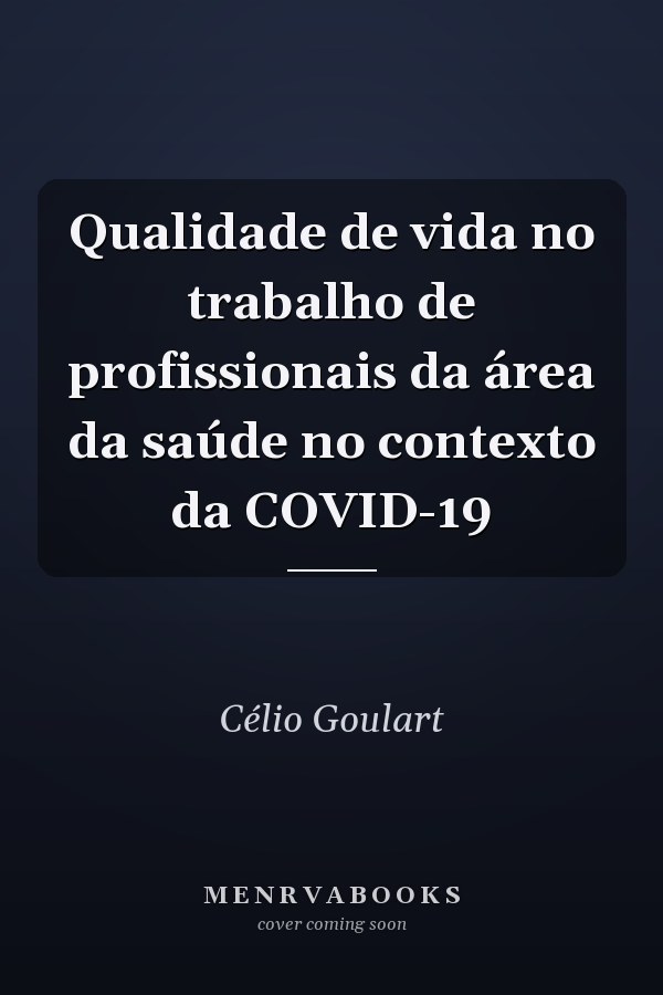 Qualidade de vida no trabalho de profissionais da área da saúde no contexto da COVID-19