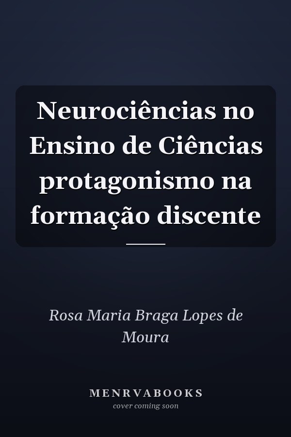 Neurociências no Ensino de Ciências protagonismo na formação discente