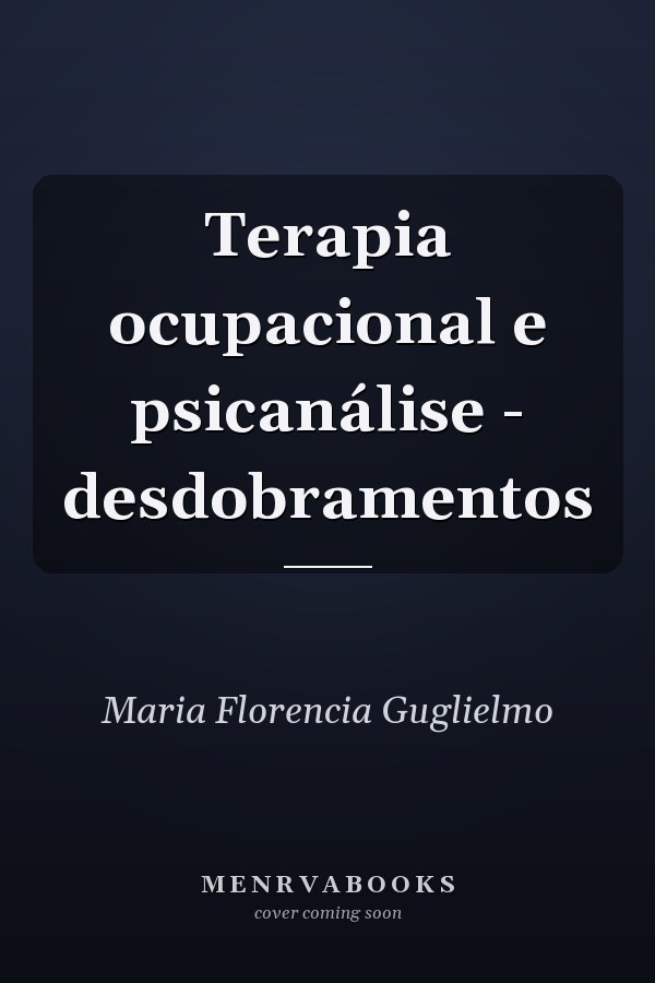 Terapia ocupacional e psicanálise - desdobramentos