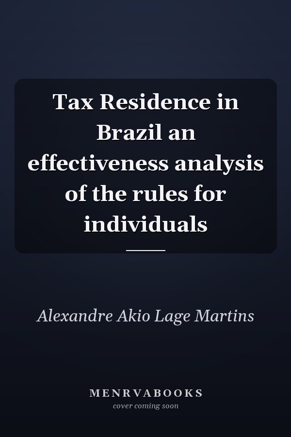 Tax Residence in Brazil an effectiveness analysis of the rules for individuals