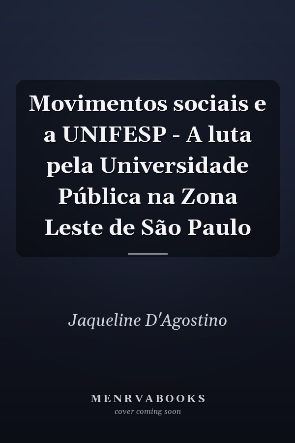 Movimentos sociais e a UNIFESP - A luta pela Universidade Pública na Zona Leste de São Paulo