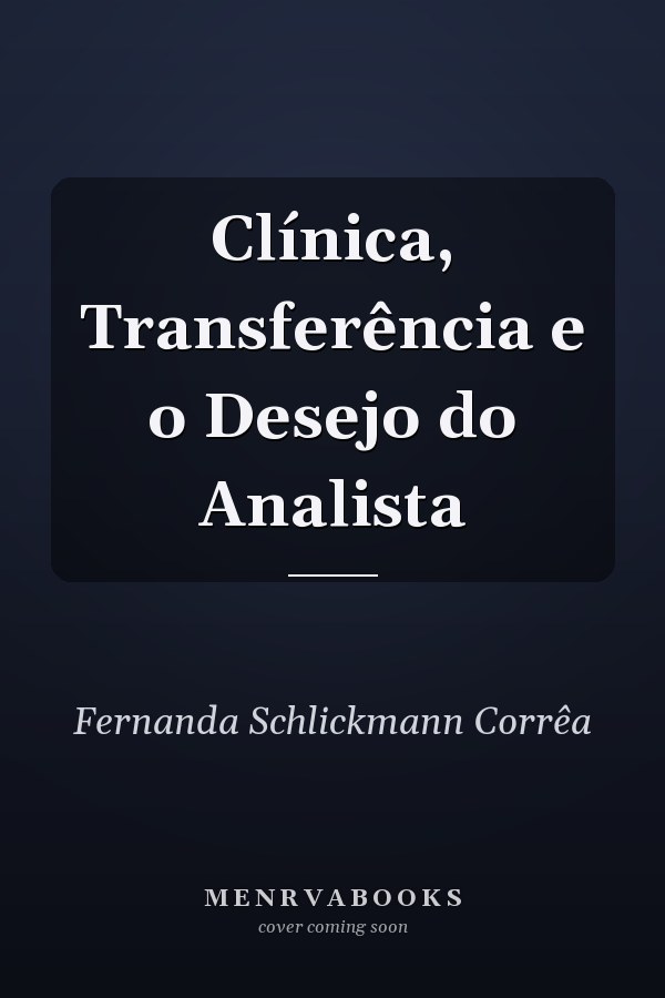 Clínica, Transferência e o Desejo do Analista