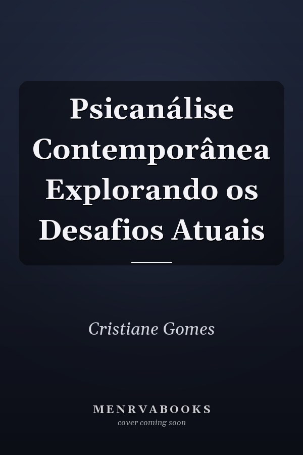 Psicanálise Contemporânea Explorando os Desafios Atuais