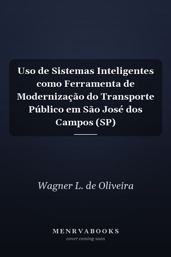 Uso de Sistemas Inteligentes como Ferramenta de Modernização do Transporte Público em São José dos Campos (SP)