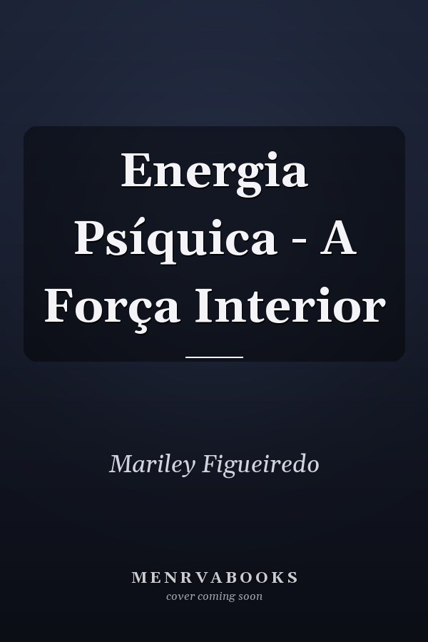 Energia Psíquica - A Força Interior