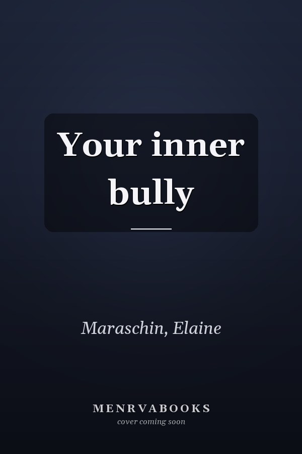 Your inner bully