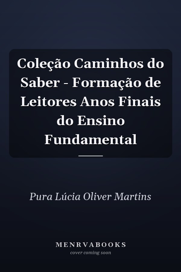 Coleção Caminhos do Saber - Formação de Leitores Anos Finais do Ensino Fundamental
