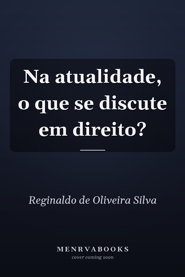 Na atualidade, o que se discute em direito?