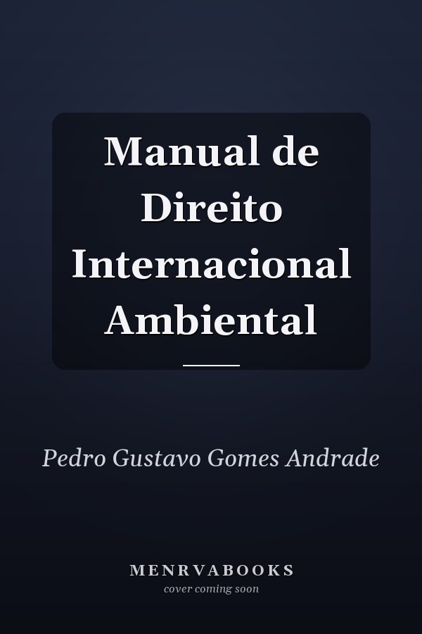 Manual de Direito Internacional Ambiental