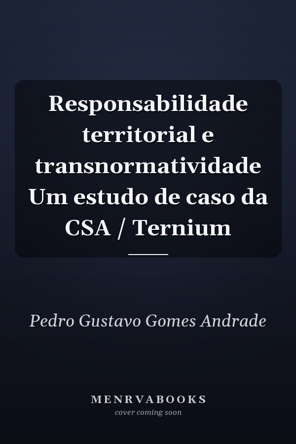 Responsabilidade territorial e transnormatividade Um estudo de caso da CSA / Ternium