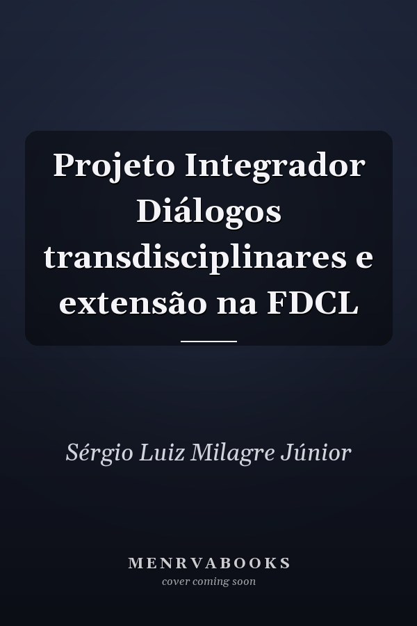 Projeto Integrador Diálogos transdisciplinares e extensão na FDCL