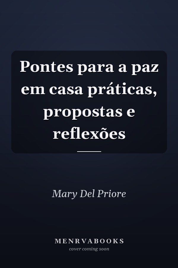 Pontes para a paz em casa práticas, propostas e reflexões