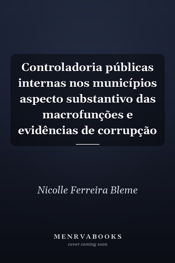 Controladoria públicas internas nos municípios aspecto substantivo das macrofunções e evidências de corrupção
