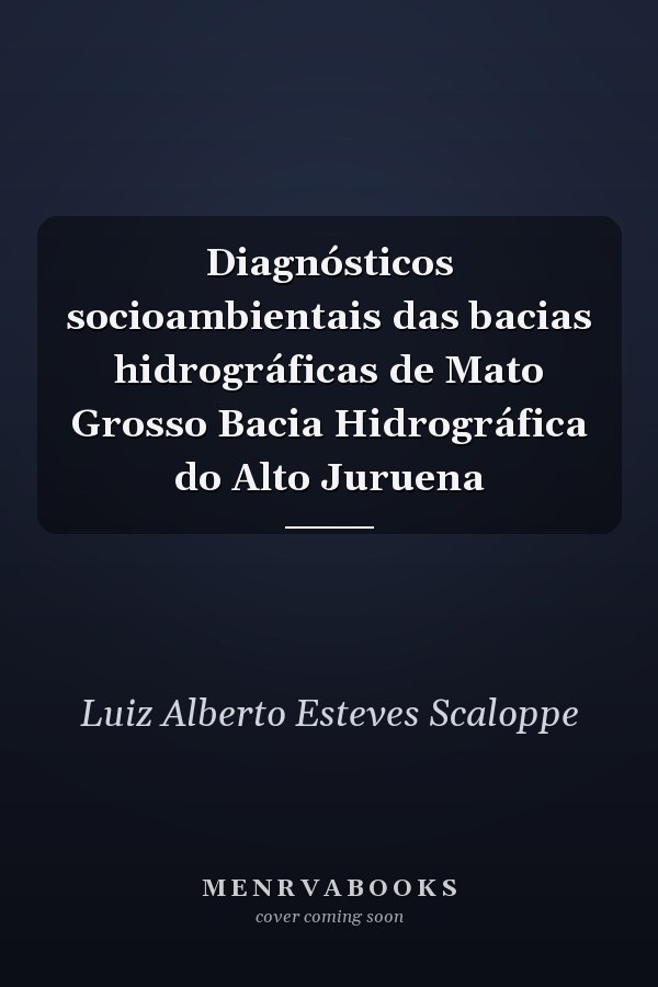 Diagnósticos socioambientais das bacias hidrográficas de Mato Grosso Bacia Hidrográfica do Alto Juruena