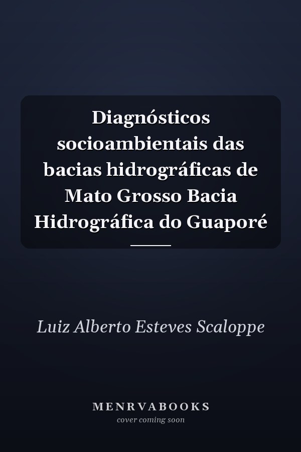 Diagnósticos socioambientais das bacias hidrográficas de Mato Grosso Bacia Hidrográfica do Guaporé